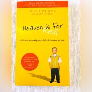 Heaven Is For Real by Todd Burpo About His Son’s Trip To Heaven And Back